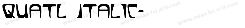 Quatl Italic字体转换